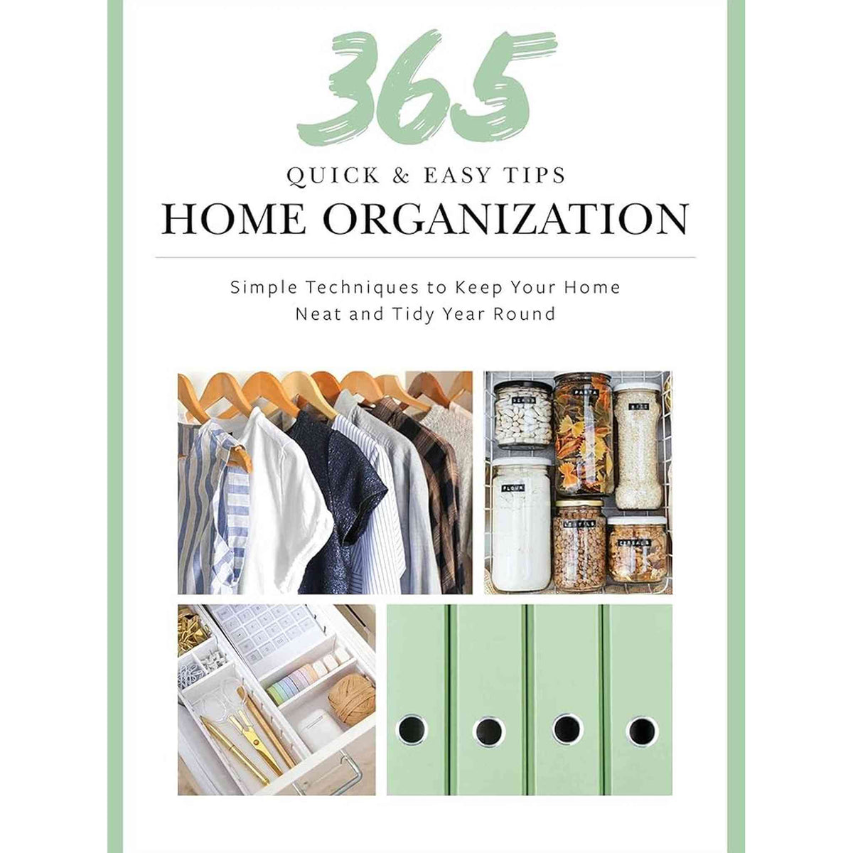 365 Quick & Easy Tips: Home Organization