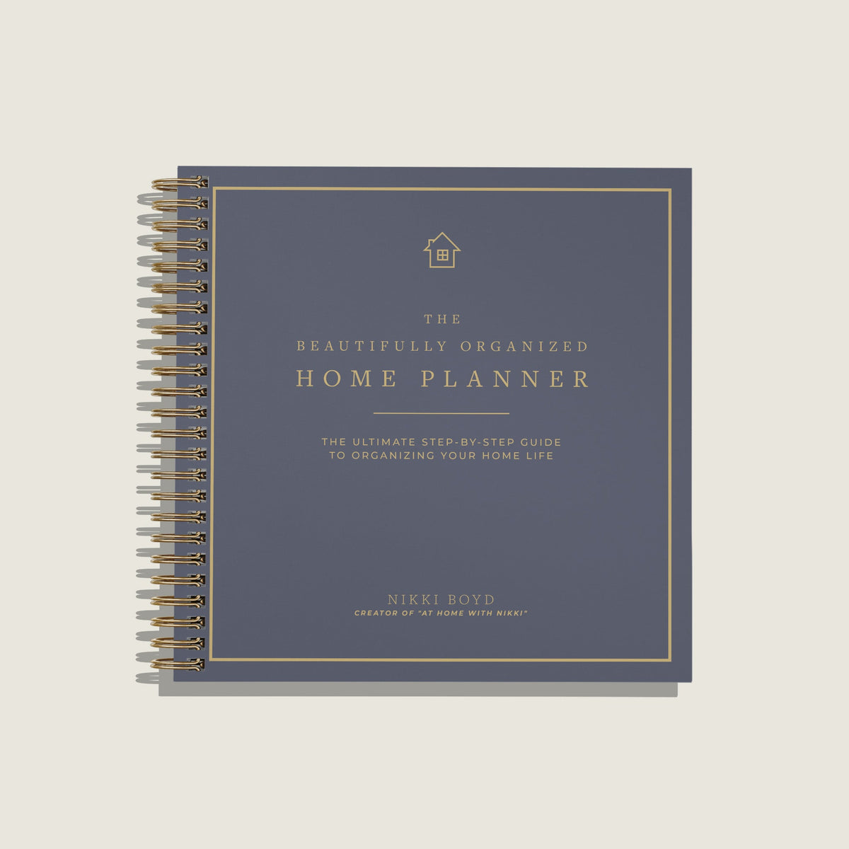 Beautifully Organized Home Planner by Nikki Boyd