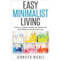 Easy Minimalist Living: 30 Days to Declutter (Paperback)