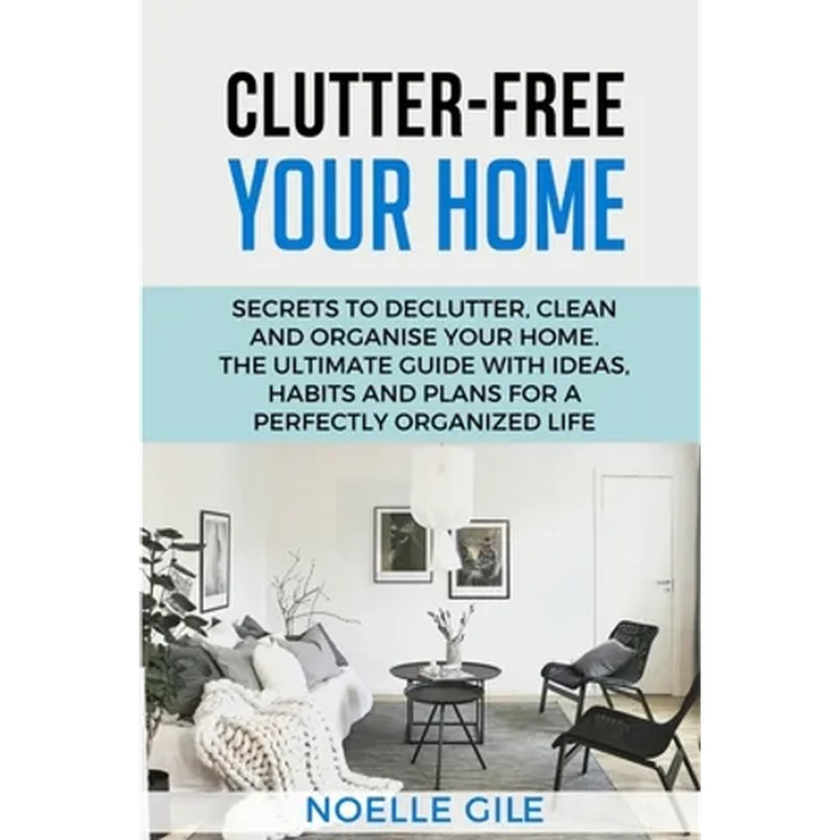 Clutter-Free Your Home: Decluttering & Organizing Guide (Paperback)