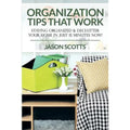 Organization Tips That Work: Declutter Your Home (Paperback)