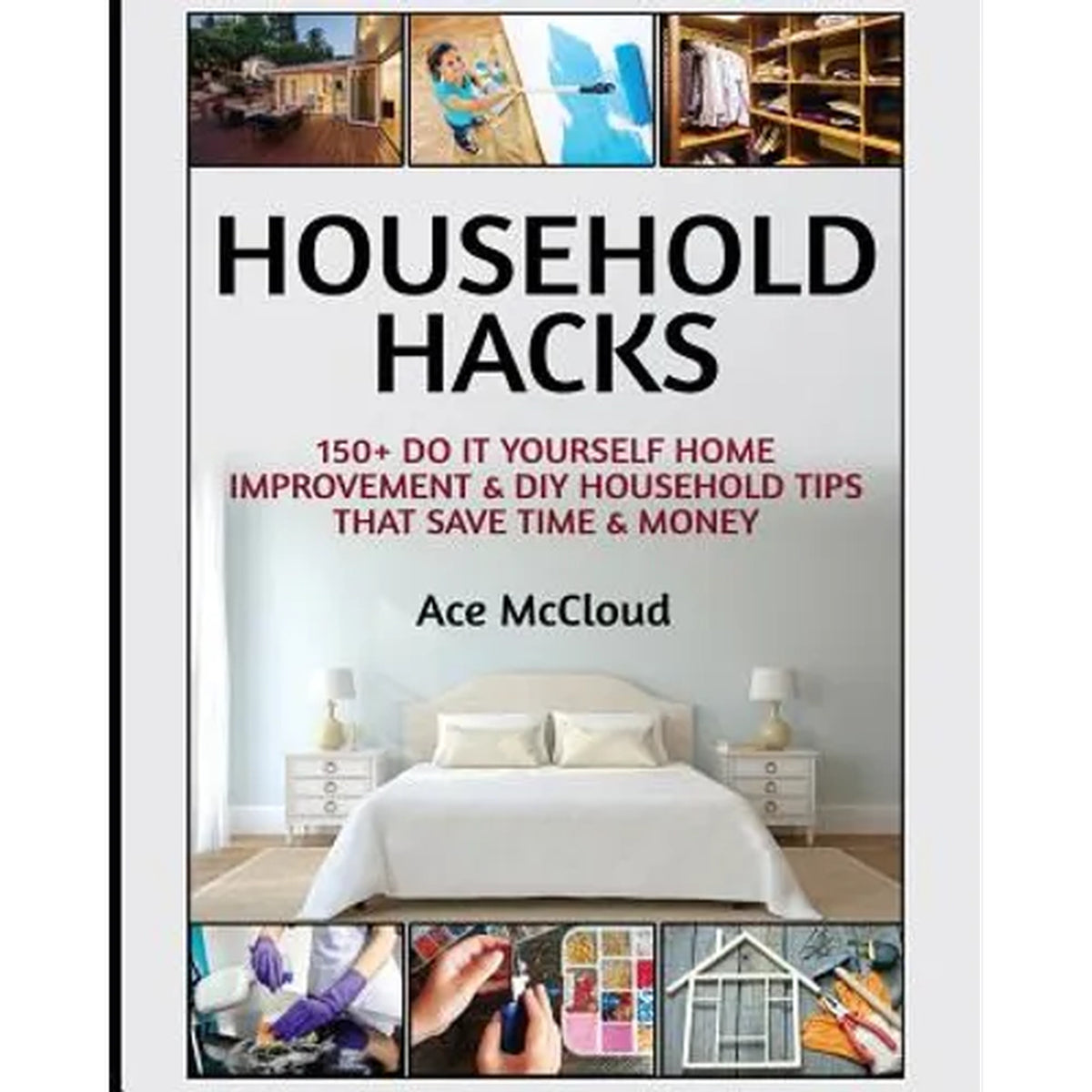 Household Hacks: 150+ DIY Home Tips (Paperback)